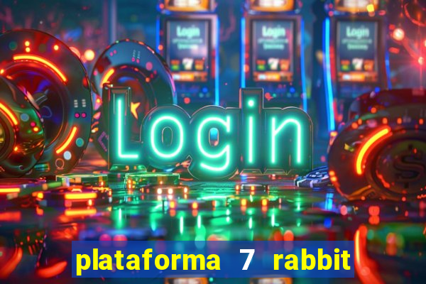plataforma 7 rabbit paga mesmo